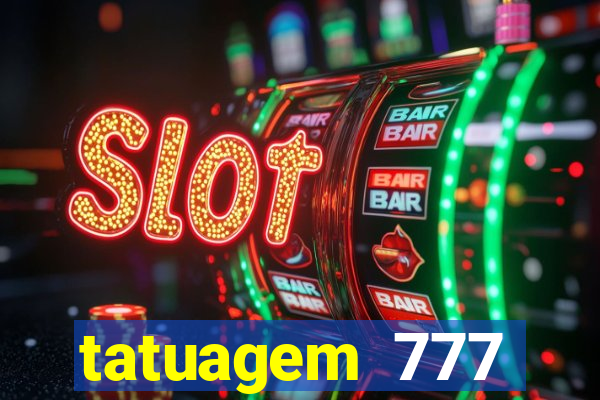 tatuagem 777 significado no crime
